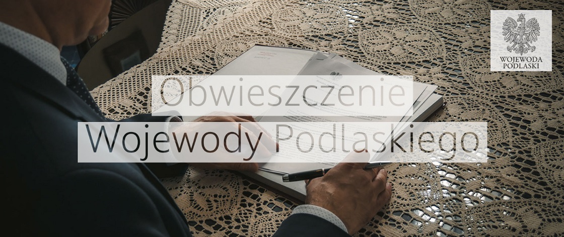 OBWIESZCZENIE WOJEWODY PODLASKIEGO